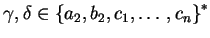 $ \gamma,\delta\in {\ensuremath{\{a_2,b_2,c_1,\ldots,c_n\}}}^*$