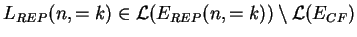 $ L_{REP}(n,=k)\in \mathcal{L}(E_{REP}(n,=k))\setminus \mathcal{L}(E_{CF})$