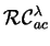 $ {\mathcal{RC}}_{ac}^{\lambda}$