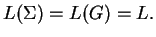 $ L(\Sigma)=L(G)=L.$