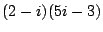 $ (2-i)(5i-3) $