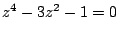 $ z^4-3z^2-1=0$