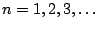 $ n=1,2,3,\dots$