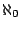 $ \aleph_0$