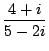 $ \dfrac{4+i}{5-2i}$