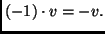 $(-1)\cdot v= -v .$