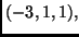 $(-3,1,1),$
