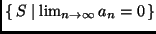 $\{\, S \mid \lim_{n\to \infty} a_n = 0 \, \}$