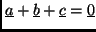 $\underline{a}+\underline{b}+\underline{c}=
\underline{0}$