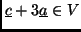 $\underline{c}+3\underline{a}\in{V}$