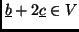 $\underline{b}+2\underline{c}\in{V}$