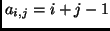 $a_{i,j}=i+j-1$