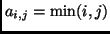 $a_{i,j}=\min (i,j)$
