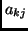 $a_{kj}$