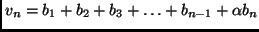 $v_n = b_1 + b_2 + b_3 + \ldots + b_{n-1} + \alpha b_n$