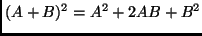 $(A+B)^2=A^2+2AB+B^2$