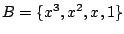 $B=\{ x^3,x^2,x,1\}$