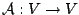 ${\cal A}: V \rightarrow V$