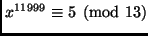 $ x^{11999} \equiv 5 \pmod{13}$