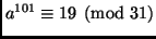 $ a^{101} \equiv 19 \pmod{31}$