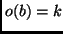 $ o(b)=k$