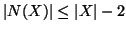 $\vert N(X)\vert\leq \vert X\vert-2$