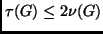 $ \tau(G) \le 2\nu(G)$