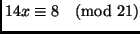 $14 x \equiv 8 \pmod{21}$