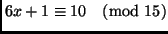 $6 x +1 \equiv 10 \pmod{15}$