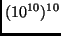$(10^{10})^{10}$