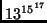 $13^{15^{17}}$