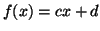 $f(x)=cx+d$