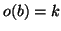 $o(b)=k$