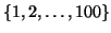$\{1,2,\ldots,100\}$