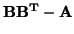 $ \mathbf{BB^T - A}$