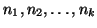 $ n_1, n_2, \ldots, n_k$