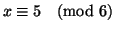 $x\equiv 5 \pmod{6}$