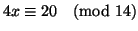 $4 x \equiv 20 \pmod{14}$