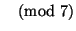 $\pmod{7}$