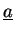 $ \underline{a}$