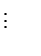 $\displaystyle \vdots\ \ \ \ \ $