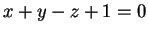 $ x+y-z+1=0$