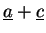 $ \underline{a}+\underline{c}$