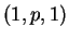$ (1,p,1)$