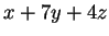 $\displaystyle x+7y+4z$