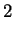$\displaystyle 2$