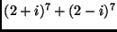 $ (2+i)^7+(2-i)^7$