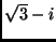 $ \sqrt{3}-i$