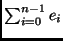 $ \sum_{i=0}^{n-1}e_i$