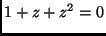 $ 1+z+z^2=0$